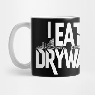 I Eat Drywall Mug